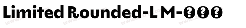 Limited Rounded-L M字体转换 Limited Rounded-L M字体转换